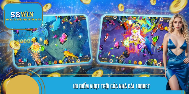Ưu điểm vượt trội của nhà cái 188bet