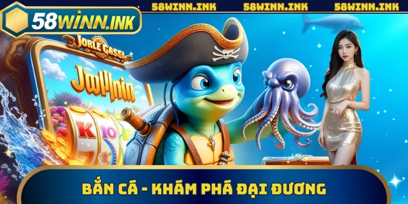 bắn cá 58win