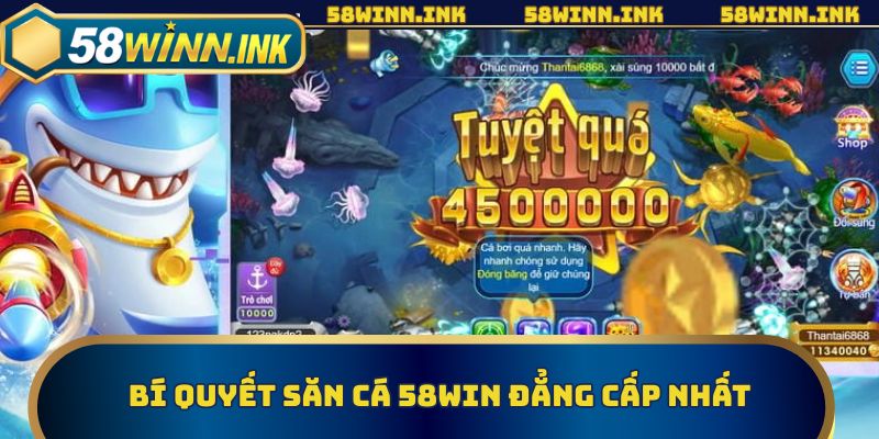 Bí quyết săn cá 58win đẳng cấp nhất