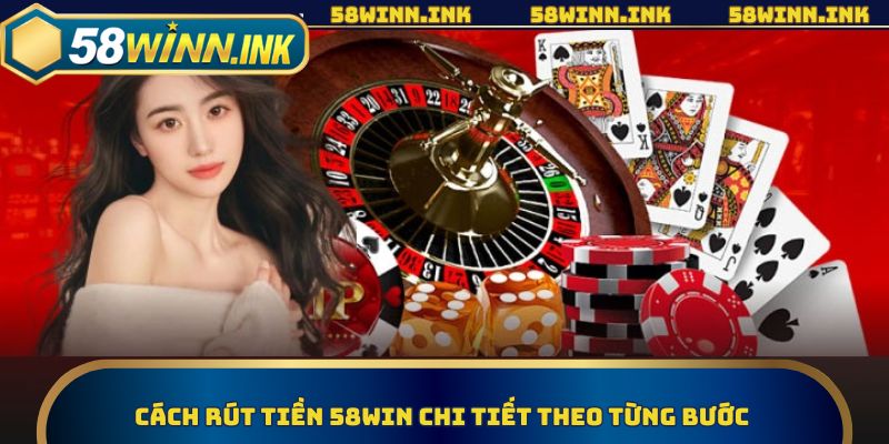 Rút tiền 58WIN trong 4 bước