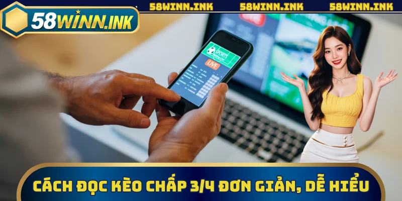 Cách đọc kèo chấp 3/4 đơn giản, dễ hiểu