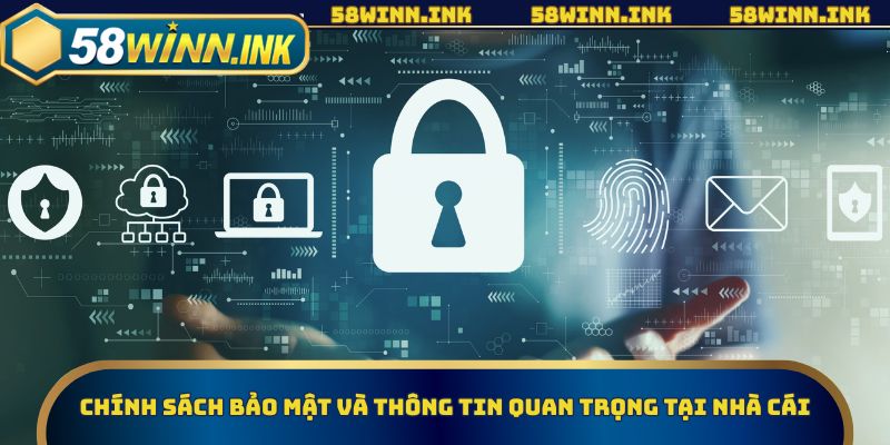 Chính sách bảo mật và thông tin quan trọng tại nhà cái