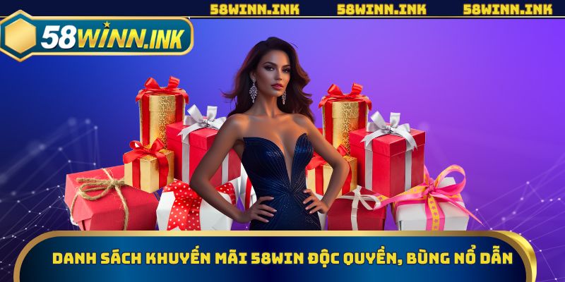 Tìm hiểu ngay các khuyến mãi 58WIN cực hấp dẫn