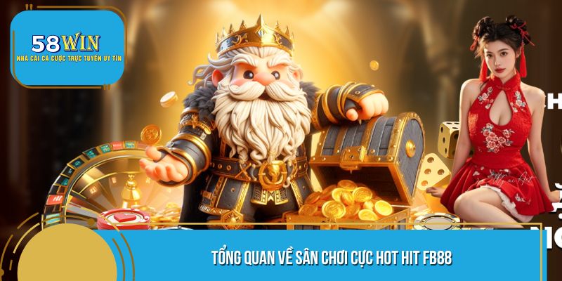 Tổng quan về sân chơi cực hot hit FB88