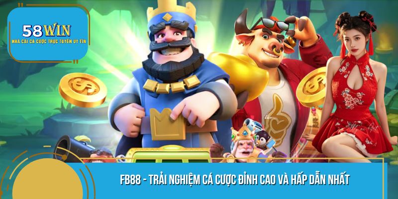 FB88 - Trải Nghiệm Cá Cược Đỉnh Cao Và Hấp Dẫn Nhất
