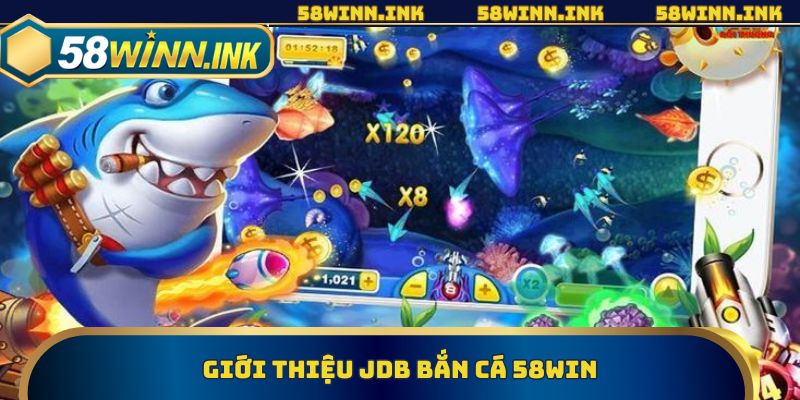 Giới thiệu JDB bắn cá 58win