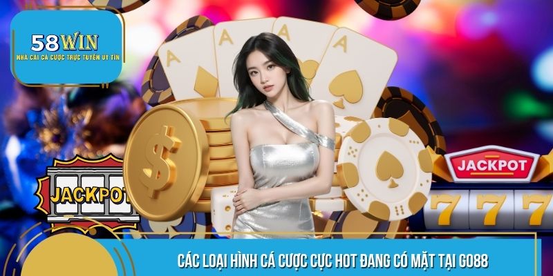 Các loại hình cá cược cực hot đang có mặt tại Go88