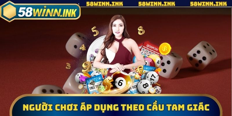 Người chơi áp dụng theo cầu tam giác