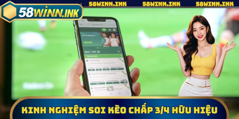 Kinh nghiệm soi kèo chấp 3/4 hữu hiệu
