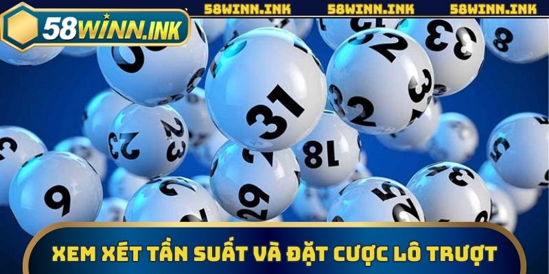 Xem xét tần suất và đặt cược lô trượt