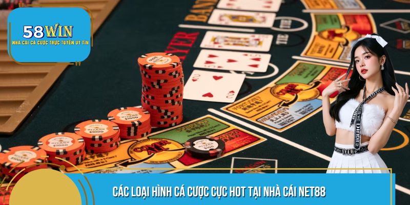 Các loại hình cá cược cực hot tại nhà cái Net88