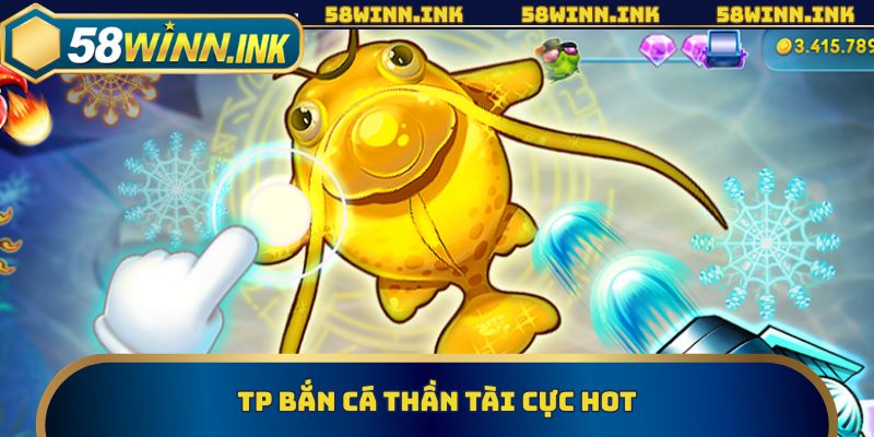 Tp bắn cá thần tài cực hot